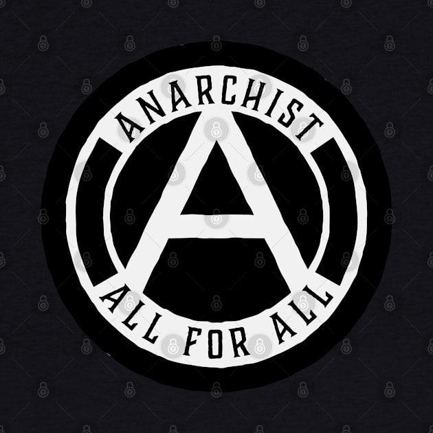 ANARCHIST - CIRCLE A - ALL FOR ALL by LaBearDod